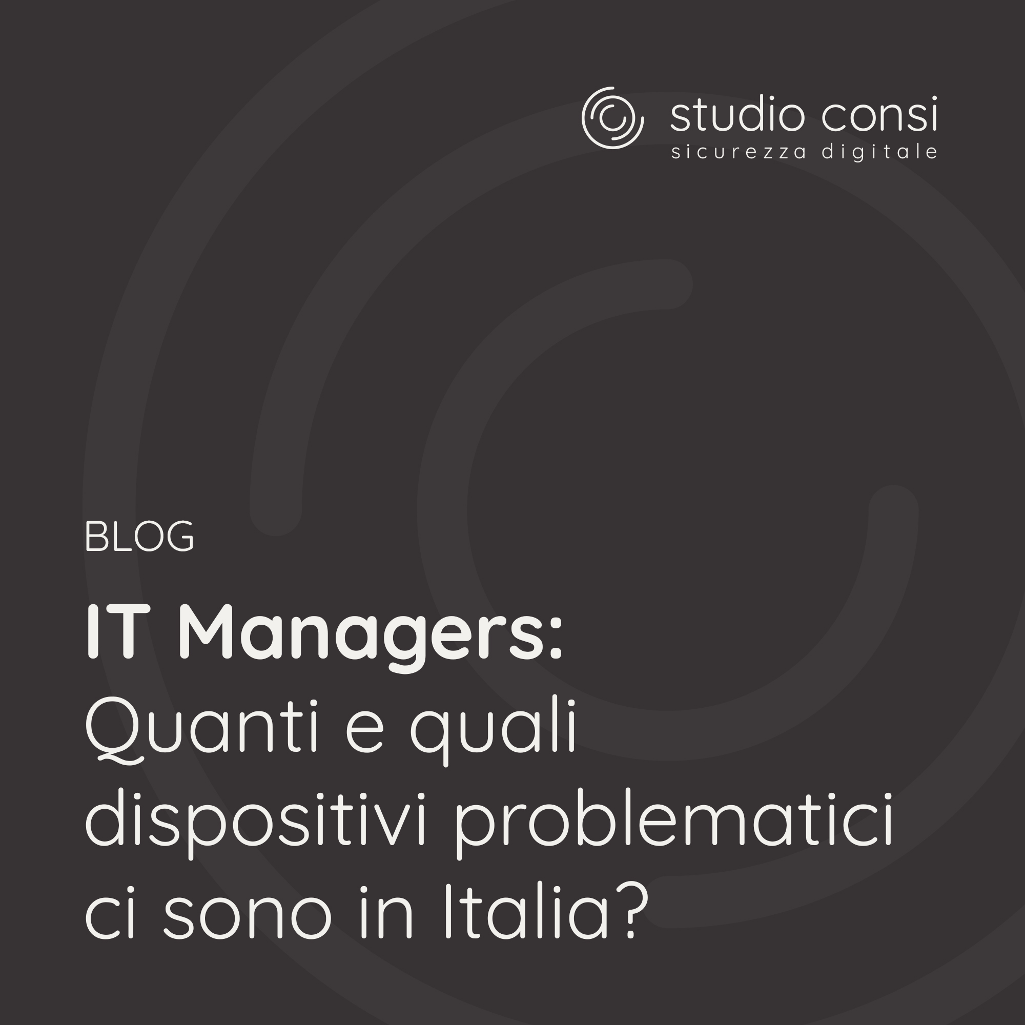 IT Managers: quanti e quali dispositivi problematici ci sono in Italia?