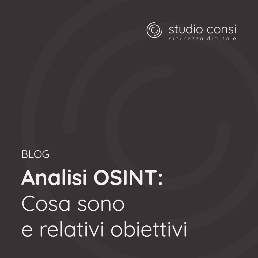 Analisi OSINT: cosa sono e relativi obiettivi