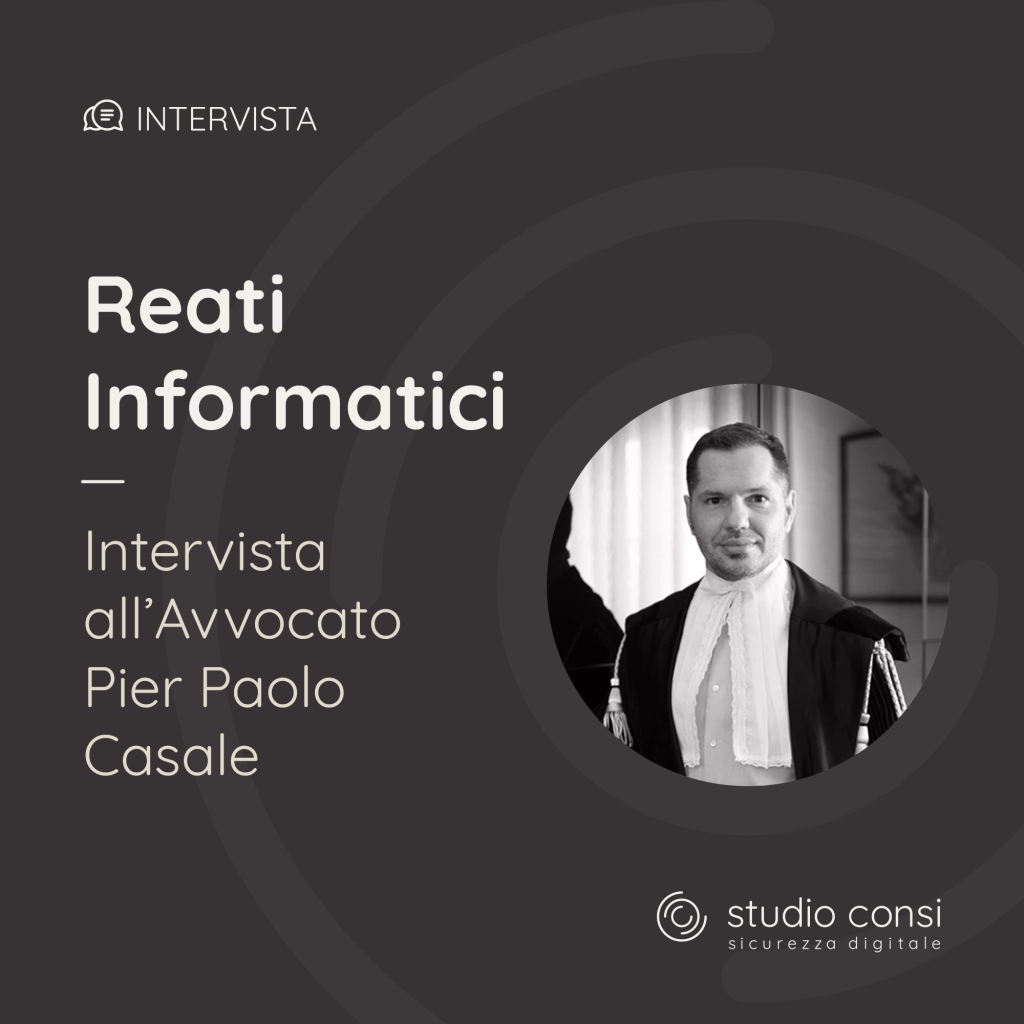 I reati informatici: intervista all’Avv. Pier Paolo Casale