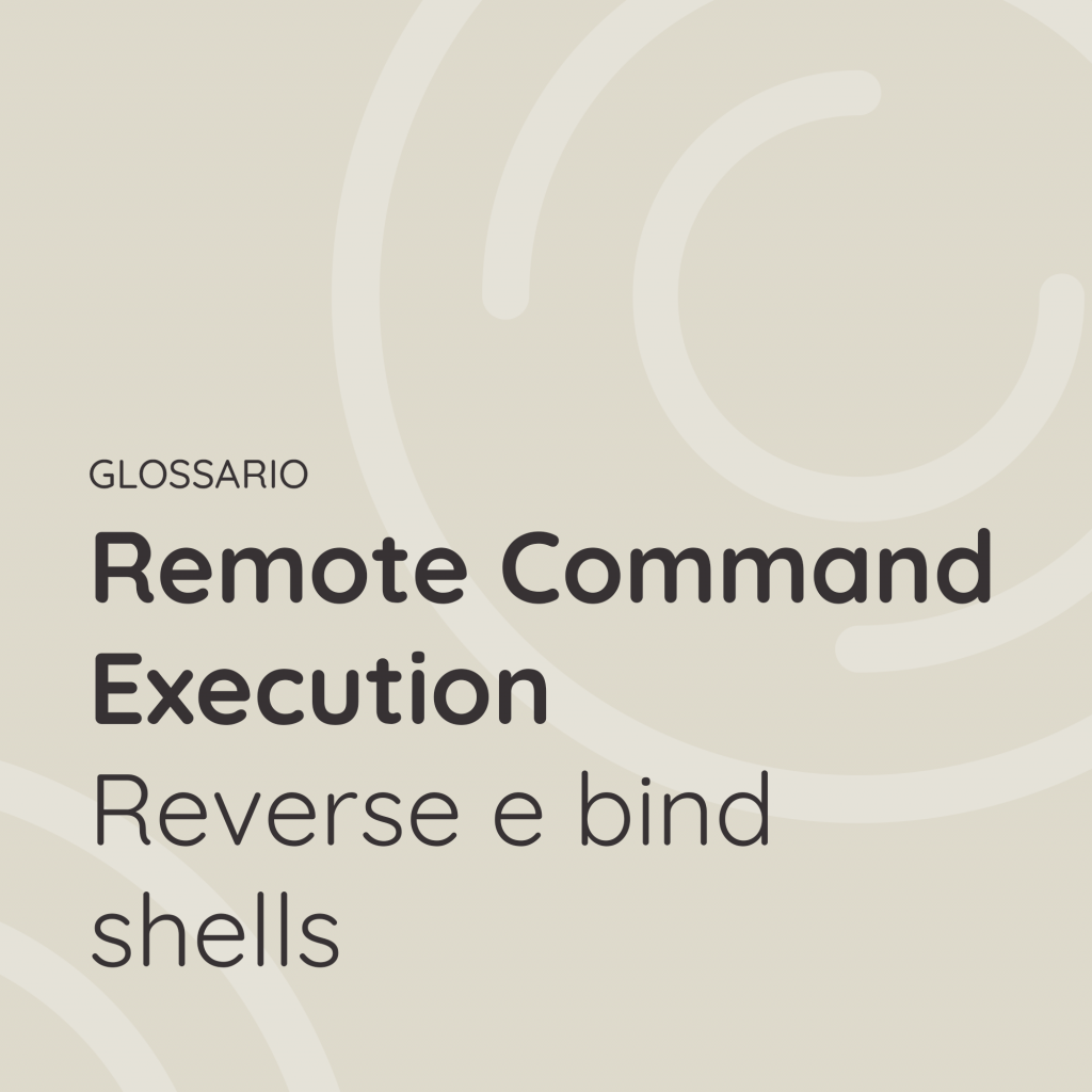 Remote Command Execution: Reverse e Bind Shells