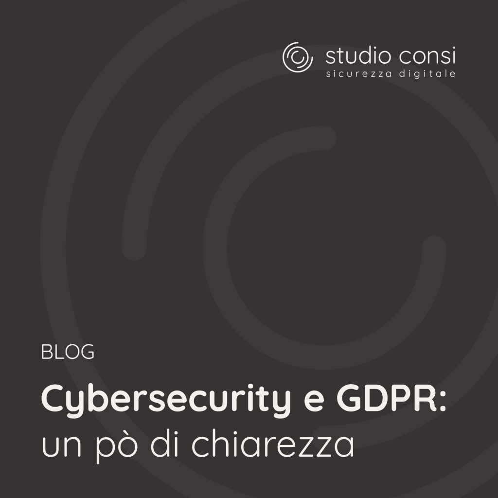 Cyber Security e GDPR: un po’ di chiarezza